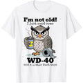 Owl I'm Not Old I Just Need Some T-Shirt