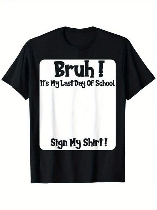 "Bruh It's My Last Day" Sign My Shirt – Boys' Soft & Breathable School Keepsake Tee