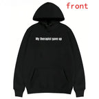 Sarcastic & Funny Sweatshirt Hoodie – Long Sleeve My Therapist Gave Up