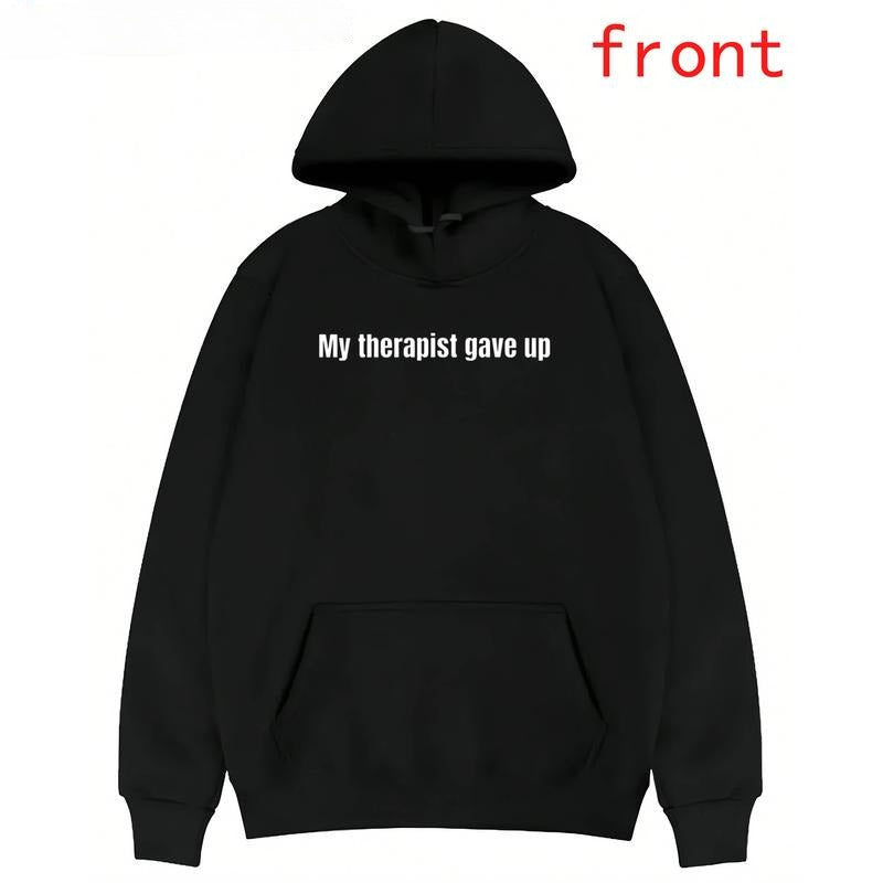 Sarcastic & Funny Sweatshirt Hoodie – Long Sleeve My Therapist Gave Up