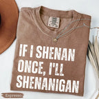 "I'll Shenanigan" Funny Irish T-Shirt - Lucky Shamrock Sarcastic Paddy Shirt