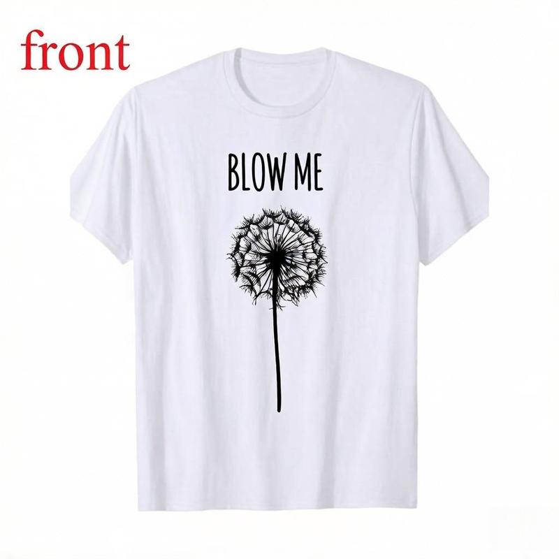 Funny Blow Me Dandelion Flower Puff Quote T-Shirt for Men Women Gifts
