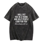 T- Shirt I Will Put You In The Trunk And Help People Look For T-Shirt Crewneck Tropical graphic tee