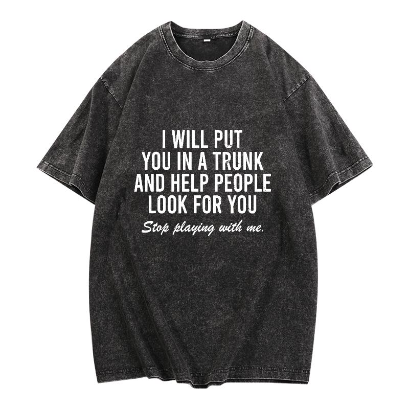T- Shirt I Will Put You In The Trunk And Help People Look For T-Shirt Crewneck Tropical graphic tee