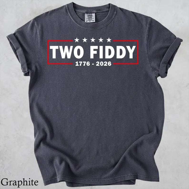 Comfort Colors "Two Fiddy" USA 250 Years Shirt – Funny 1776–2026 Patriotic Graphic Tee