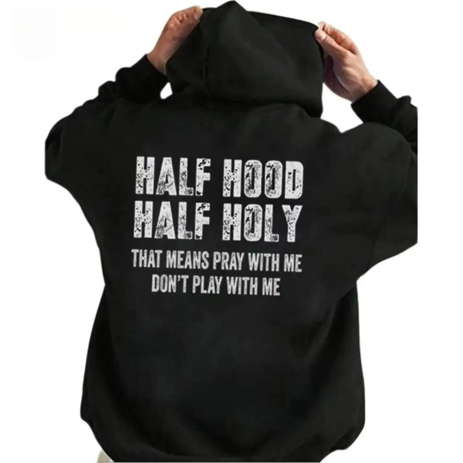 "Half Hood Half Holy" Hoodie | Pray With Me Don't Play With Me Shirt