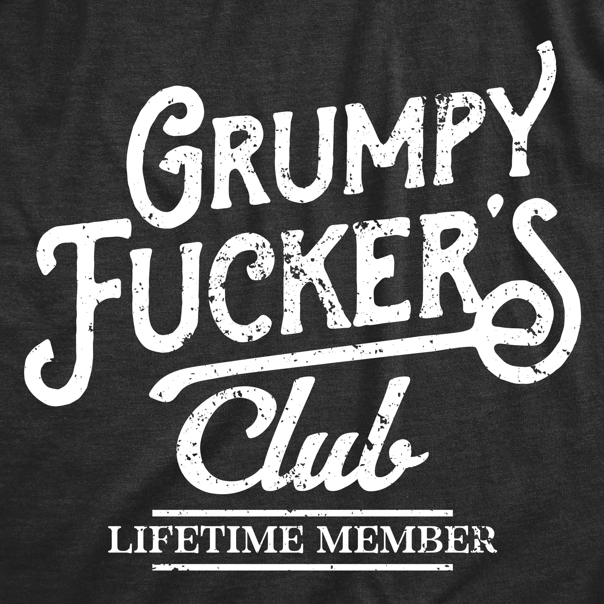 "Grumpy F*ckers Club" Shirt | Funny Sarcastic Adult Humor Tee