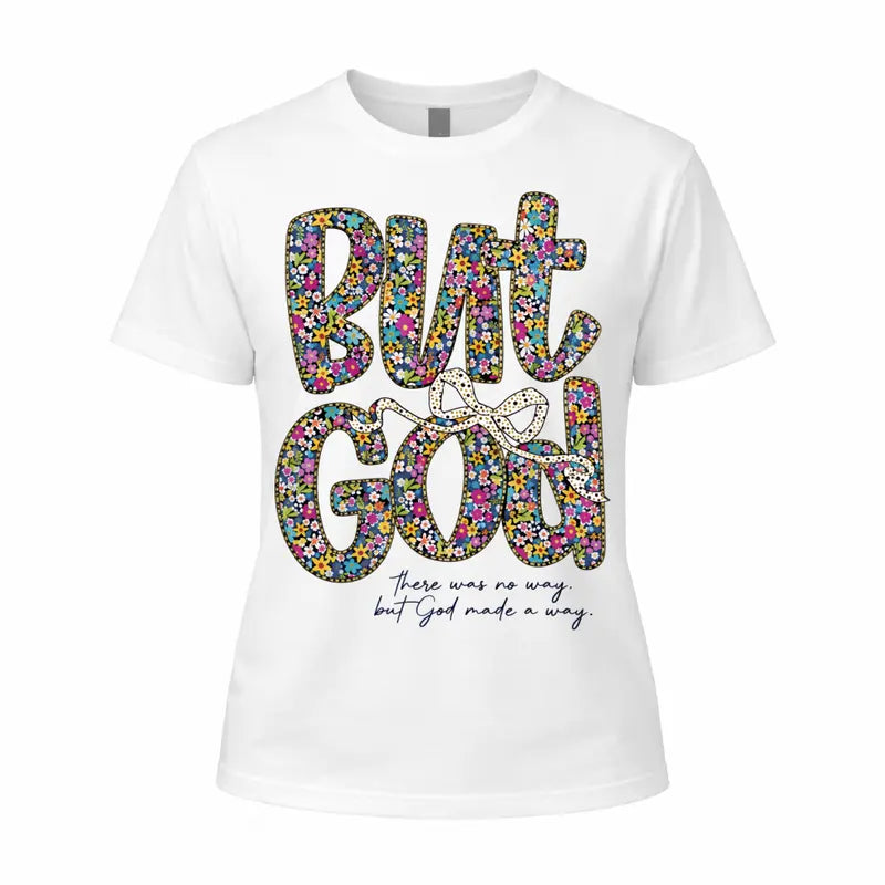 "But God" Wildflower T-Shirt | Women's Floral Christian Faith Tee