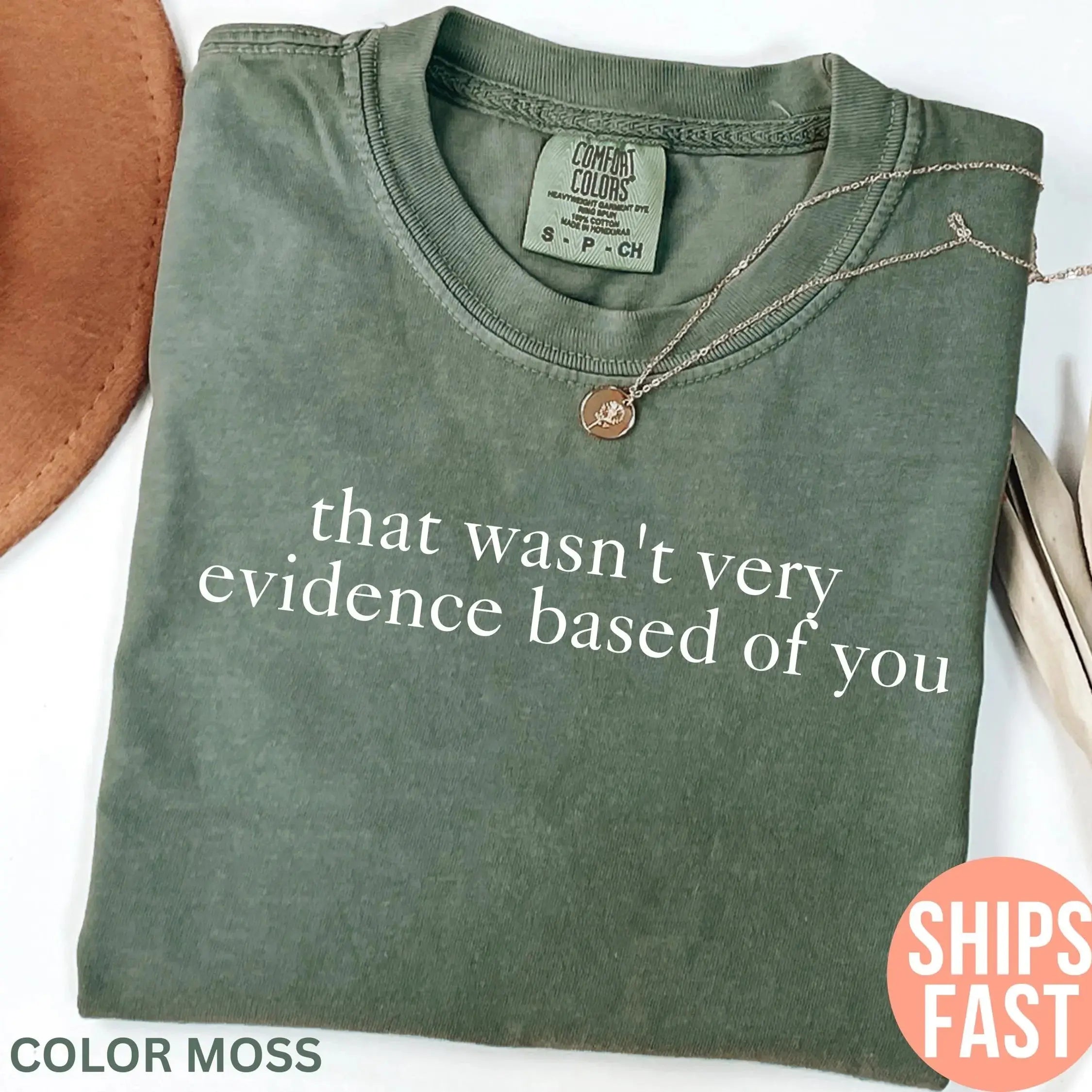 "That Wasn't Very Evidence Based Of You" Shirt | Funny Nurse Educator Tee