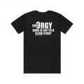 "This Orgy Is Off To A Slow Start" Funny T-Shirt | Sarcastic Party Tee