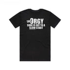"This Orgy Is Off To A Slow Start" Funny T-Shirt | Sarcastic Party Tee