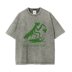 "Girls Will Be Girls" Oversize Graphic Tee: Premium Washed Unisex Apparel