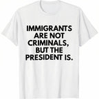 "Immigrants Are Not Criminals" Funny Political T-Shirt | Statement Tee