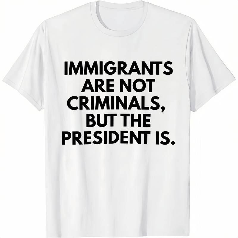 "Immigrants Are Not Criminals" Funny Political T-Shirt | Statement Tee