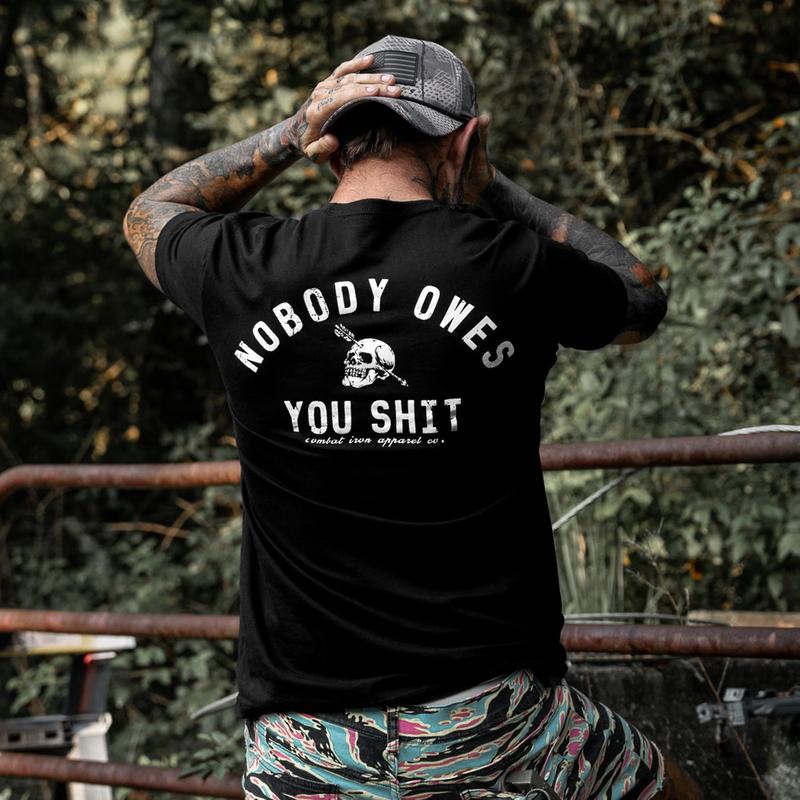 "Nobody Owes You Sh*t" Skull Tee | Combat Iron Co. Tactical Graphic Shirt