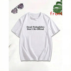 "Dead Pedophiles Don't Re-Offend" Shirt | Vintage Washed Graphic Tee
