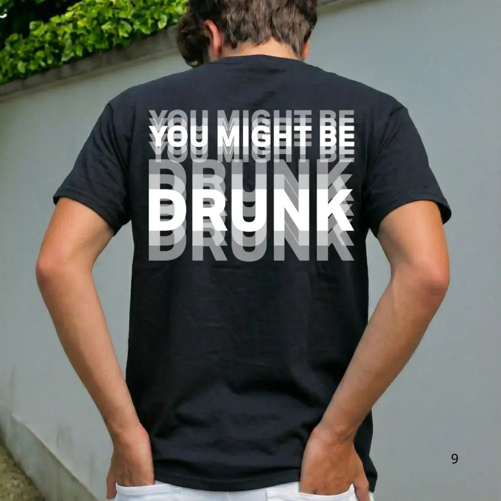 "You Might Be Drunk" Graphic Streetwear - Heavy Cotton Unisex Apparel
