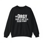 "This Orgy Is Off To A Slow Start" Funny T-Shirt | Sarcastic Party Tee