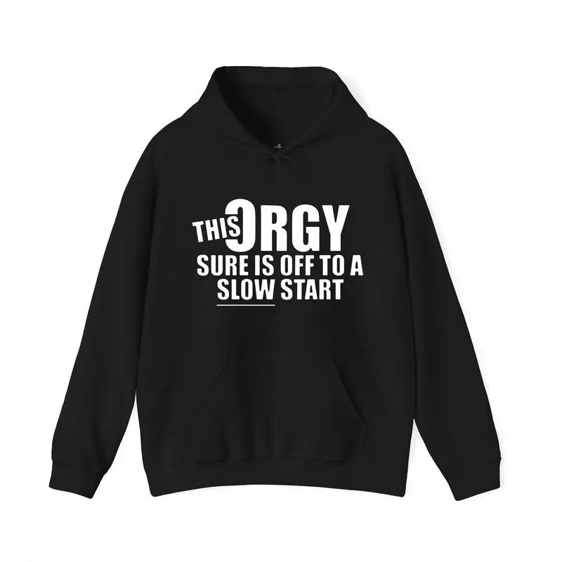 "This Orgy Is Off To A Slow Start" Funny T-Shirt | Sarcastic Party Tee
