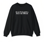 "Dead Pedophiles Don't Re-Offend" Shirt | Vintage Washed Graphic Tee