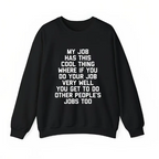 "My Job Has This Cool Thing" Funny Office Tee | Sarcastic Work Humor Shirt